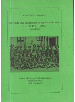 Csémi Szilárd - Szlovákia mai területének magyar cserkészete (1910) 1913-2000, Dunaszerdahely 2000 antikvár könyv