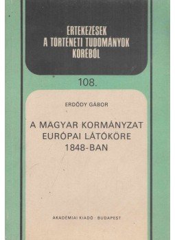 Erdődy Gábor - A magyar kormányzat európai látóköre 1848-ban (Dedikált) Erdődy Gábor - A magyar kormányzat európai látóköre 1848-ban (Dedikált), Budapest 1988 antikvár könyv