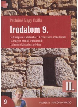Pethőné Nagy Csilla - Irodalom 9. II. Pethőné Nagy Csilla - Irodalom 9. II., Budapest 2010 antikvár könyv