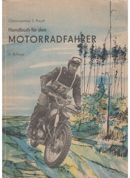 Rauch, Siegfried - Handbuch für den Motorradfahrer, Berlin 1958 antikvár könyv