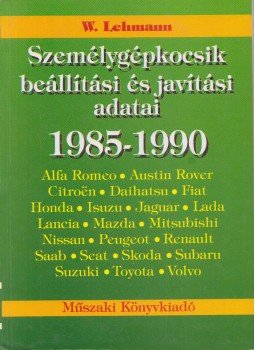 Wolfgang Lehmann - Személygépkocsik beállítási és javítási adatai 1985-1990, Budapest 1992 antikvár könyv