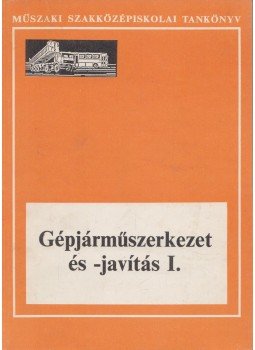 Miklós Ervin - Gépjárműszerkezet és -javítás I., Budapest 1995 antikvár könyv