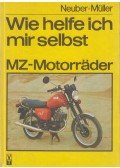 Neuber, Heinz,Müller, Karlheinz - Wie helfe ich mir selbst - MZ-Motorräder