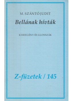 M. Szántó Judit - Bellának hívták M. Szántó Judit - Bellának hívták, Budapest 2012 antikvár könyv