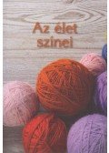 Kodácsy-Simon Eszter,Kendeh K. Péter - Az ​élet színei