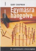 Gary Chapman - Egymásra hangolva - Férfikiadás