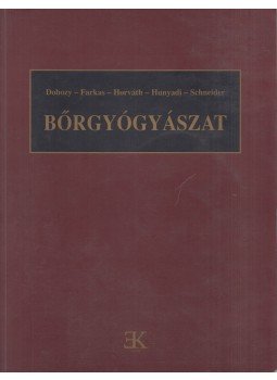 Dr. Dobozy Attila, Dr. Horváth Attila, Prof. Dr. Hunyadi János, Dr. Schneider Imre - Bőrgyógyászat, Budapest 2001 antikvár könyv