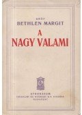 Gróf Bethlen Margit - A nagy valami (dedikált)