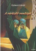 Gyimesi László - A varázsló vendégei (dedikált)