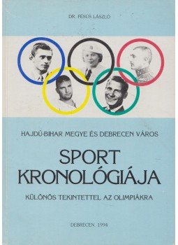 Dr. Fésüs László - Hajdú-Bihar megye és Debrecen város sport kronológiája, Debrecen 1994 antikvár könyv