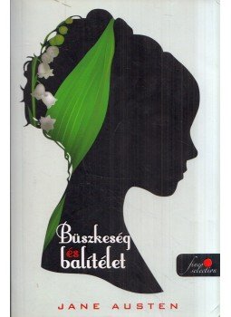 Jane Austen - Büszkeség és balítélet Jane Austen - Büszkeség és balítélet, Szeged 2010 antikvár könyv