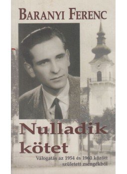 Baranyi Ferenc - Nulladik kötet (dedikált), Budapest 2010 antikvár könyv