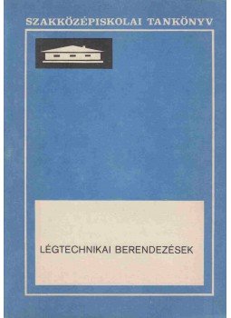Dr. Kiss Róbert - Légtechnikai berendezések Dr. Kiss Róbert - Légtechnikai berendezések, Budapest 1977 antikvár könyv