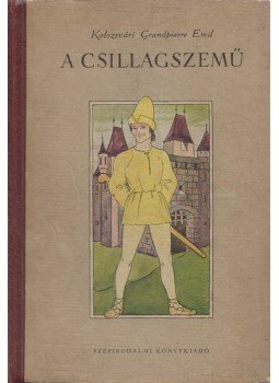 Kolozsvári Grandpierre Emil - A csillagszemű Kolozsvári Grandpierre Emil - A csillagszemű, Budapest 1954 antikvár könyv