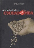 Szabadi László - A bombabiztos csodabomba (dedikált)