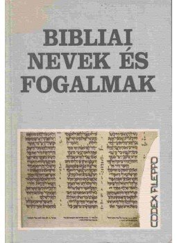 Babits Antal, Vohmann Péter - Bibliai nevek és fogalmak (dedikált) Babits Antal, Vohmann Péter - Bibliai nevek és fogalmak (dedikált), Budapest 0 antikvár könyv