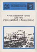 Marton Erzsébet,Viktor Lajosné - Nyomóvezetékek építése KM-PVC műanyagcsövek felhasználásával