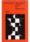 Taimanow, Mark - Nimzowitsch-Indisch bis Katalanisch