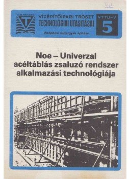 Klemm Ervin, Rákosné G. Teréz - Noe-Univerzal acéltáblás zsaluzó rendszer alkalmazási technológiája, Budapest 1979 antikvár könyv