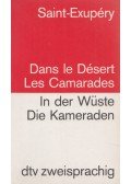 Antoine de Saint-Exupéry - Dans le Désert/Les Camarades