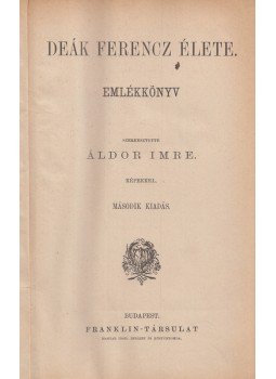 Áldor Imre - Deák Ferencz élete, Budapest 1893 antikvár könyv