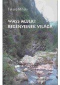 Takaró Mihály - Wass Albert regényeinek világa
