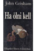 John Grisham - Ha ölni kell