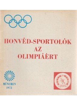 Kavas István, Selmeczy Attila - Honvéd-sportolók az Olimpiáért, Budapest 1971 antikvár könyv