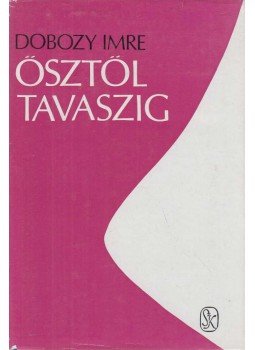 Dobozy Imre - Ősztől tavaszig (dedikált) Dobozy Imre - Ősztől tavaszig (dedikált), Budapest 1974 antikvár könyv