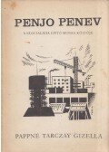 Pappné Tarczay Gizella - Penjo Penev, a szocialista építő munka költője (dedikált)