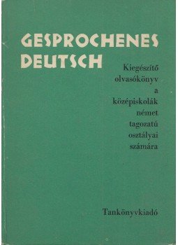 Kosaras István, Tímár József - Gesprochenes deutsch Kosaras István, Tímár József - Gesprochenes deutsch, Budapest 1978 antikvár könyv