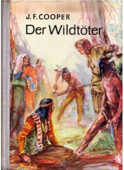 COOPER, JAMES FEMIMORE - Der Wildtöter COOPER, JAMES FEMIMORE - Der Wildtöter, Berlin 1956 antikvár könyv