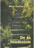 Christlieb, Alfred - De én imádkozom
