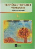 Kollár Jánosné, Kuti Gusztávné - Természetismeret munkafüzet 1.