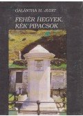 Galántha H. Judit - Fehér hegyek, kék pipacsok (aláírt)
