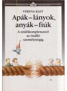 Verena Kast - Apák-lányok, anyák-fiúk, Budapest 1998 antikvár könyv