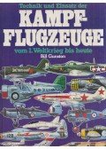 Bill Gunston - Technik und Einsatz der Kampfflugzeuge vom 1. Weltkrieg bis heute