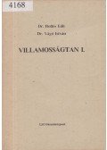 Dr. Hollós Edit,Dr. Vágó István - Villamosságtan I.