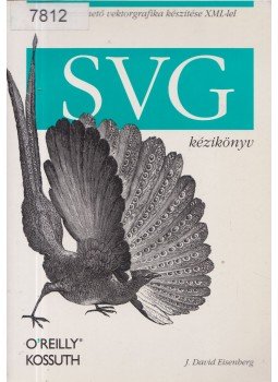 J. David Eisenberg - SVG kézikönyv J. David Eisenberg - SVG kézikönyv, Budapest 2003 antikvár könyv