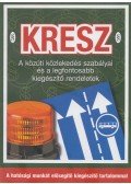 Hack Emil - KRESZ - A közúti közlekedés szabályai és a legfontosabb kiegészítő rendeletek