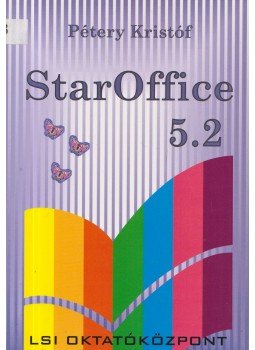 Pétery Kristóf - Star Office 5.2 Pétery Kristóf - Star Office 5.2, Budapest 2002 antikvár könyv
