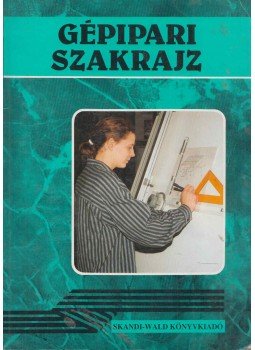 Seres Ferenc, Ocskó Gyula - Gépipari szakrajz Seres Ferenc, Ocskó Gyula - Gépipari szakrajz, Budapest 2003 antikvár könyv