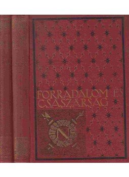 Seres László - Forradalom és császárság VII-VIII. kötet Seres László - Forradalom és császárság VII-VIII. kötet, Budapest 1914 antikvár könyv