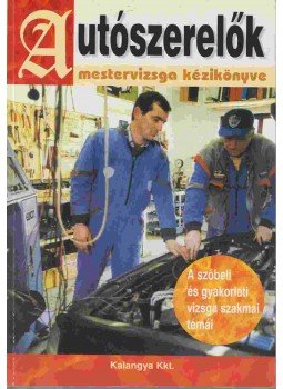 Hevesi György - Autószerelők mestervizsga kézikönyve, Budapest 1998 antikvár könyv