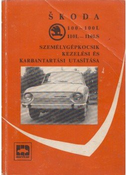  - Skoda 100-100l, 110L-110LS személygépkocsik kezelési és karbantartási utasítása, Budapest 1974 antikvár könyv