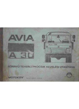  - AVIA A-15 és A-30 típusú könnyű tehergépkocsik kezelési utasítása,  0 antikvár könyv