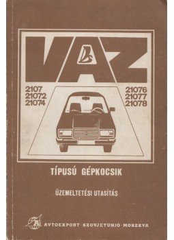  - Vaz 2107, 21072, 21074, 21076, 21077, 21078 típusú gépkocsik üzemeltetési utasítása, Moszkva 0 antikvár könyv