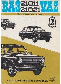  - A VAZ-21011 és VAZ-21021 típusváltozatú személygépkocsik üzemeltetési utasítása, Moszkva 1975 antikvár könyv