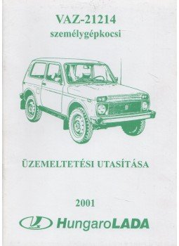  - VAZ-21214 személygépkocsi üzemeltetési utasítása,  2001 antikvár könyv