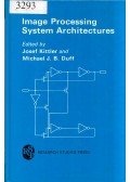 Josef Kittler,Michael J. B. Duff - Image Processing System Architectures